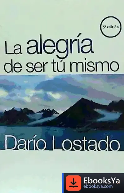 Descargar Alegría De Ser Tú Mismo, La