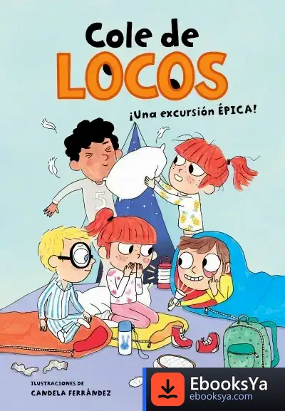 Descargar Una Excursión Épica (Cole De Locos 2) de Dashiell Fernández Pena