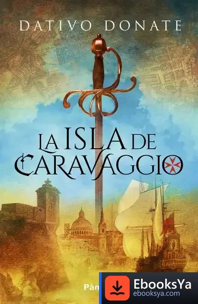 Descargar La Isla De Caravaggio de Dativo Donate