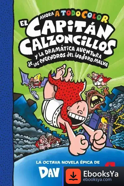 Descargar Cacc. 8 El Capitán Calzoncillos Y La Dramática Aventura De Los Engendros Del Inodoro Malva de Dav Pilkey