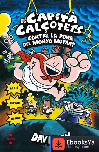 Descargar El Capità Calçotets Contra La Dona Del Monyo Mutant