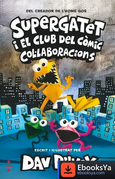 Descargar Supergatet I El Club Del Còmic 4. Col·Laboracions de Dav Pilkey