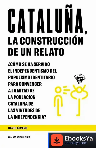 Descargar Cataluña, La Construcción De Un Relato