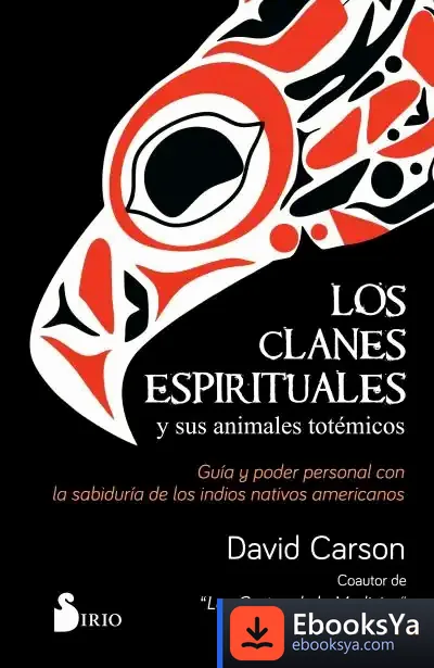 Descargar Los Clanes Espirituales Y Sus Animales Totémicos de David Carson
