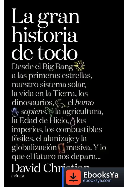 Descargar La Gran Historia De Todo de David Christian