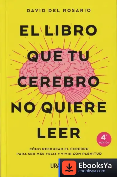 Descargar El Libro Que Tu Cerebro No Quiere Leer de David del Rosario