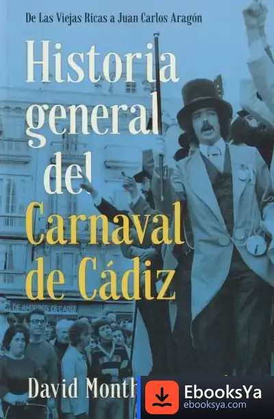Descargar Historia General Del Carnaval De Cádiz de David Franco Monthiel