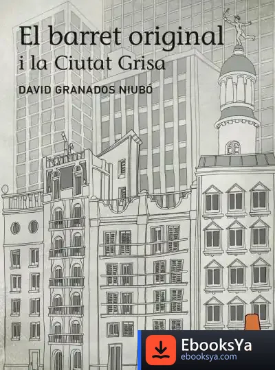 Descargar El Barret Original I La Ciutat Grisa de David Granados Niubó