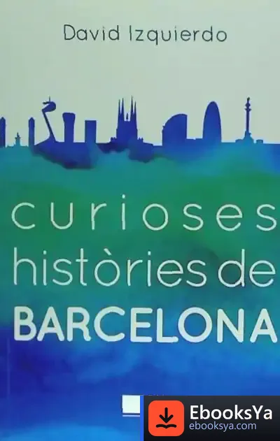 Descargar Curioses Històries De Barcelona de David Izquierdo Salas