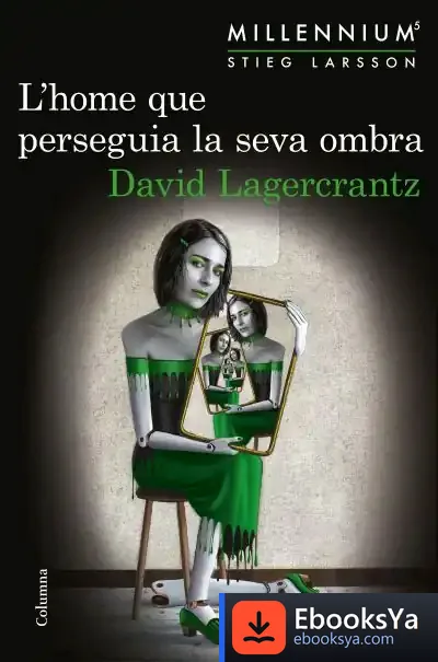 Descargar L'Home Que Perseguia La Seva Ombra de David Lagercrantz