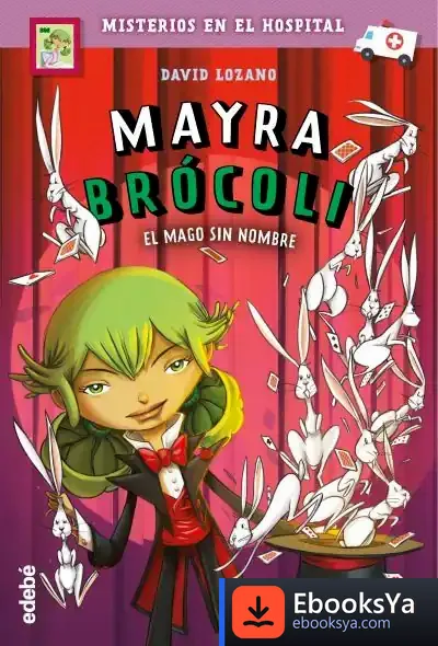 Descargar Mayra Brócoli 3: El Mago Sin Nombre de David Lozano Garbala