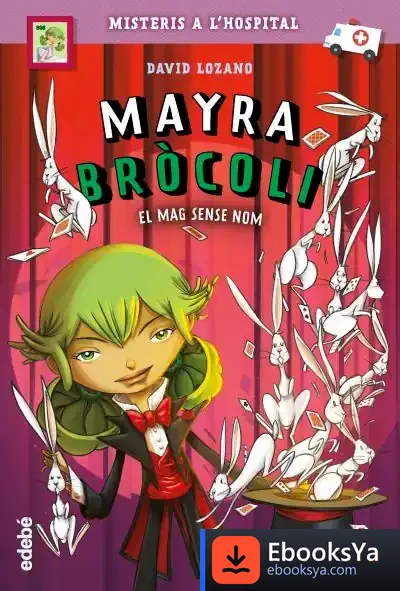 Descargar Mayra Bròcoli: El Mag Sense Nom de David Lozano Garbala