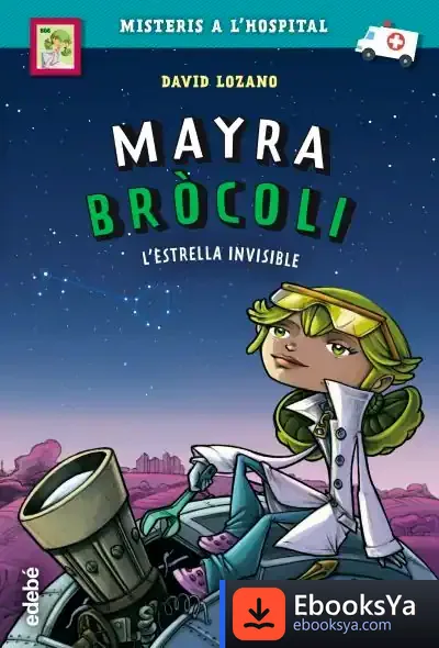 Descargar Mayra Brócoli: L’Estrella Invisible de David Lozano Garbala