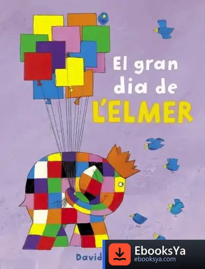Descargar El Gran Dia De L'Elmer (L'Elmer) de David Mckee