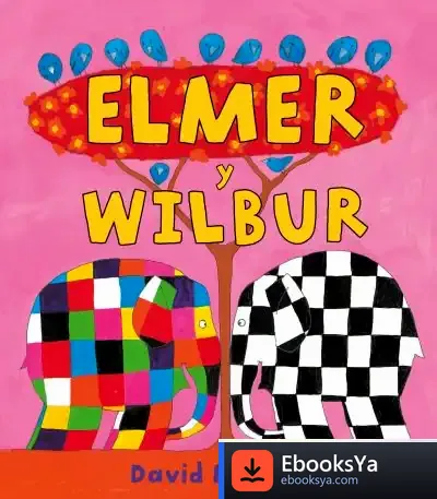 Descargar Elmer Y Wilbur de David Mckee