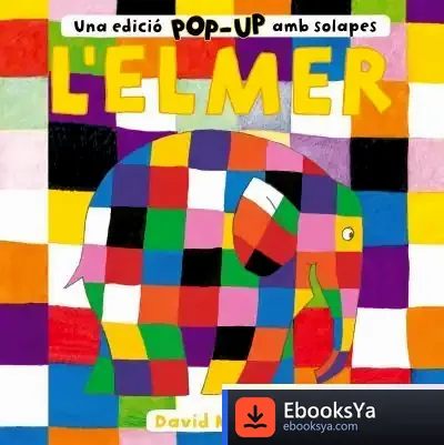 Descargar L'Elmer. Una Edició Pop-Up Amb Solapes de David Mckee