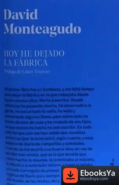 Descargar Hoy He Dejado La Fábrica de David Monteagudo