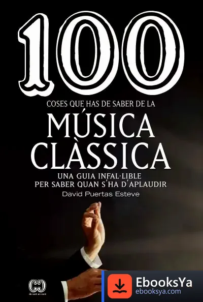 Descargar 100 Coses Que Has De Saber De La Música Clàssica de David Puertas Esteve
