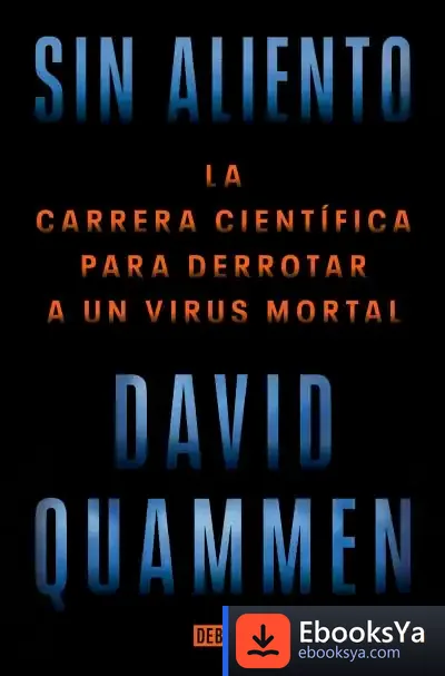 Descargar Sin Aliento: La Carrera Científica Para Derrotar A Un Virus Mortal