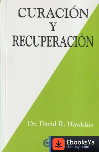 Descargar Curación Y Recuperación de David R. Hawkins
