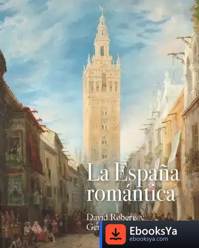 Descargar La España Romántica: David Roberts Y Genaro Pérez Villaamil de David Roberts