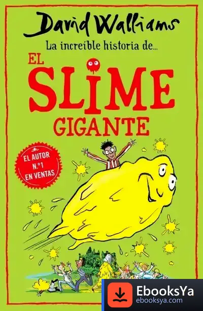 Descargar La Increíble Historia De... El Slime Gigante de David Walliams