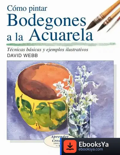 Descargar Cómo Pintar Bodegones A La Acuarela de Tosca Soto