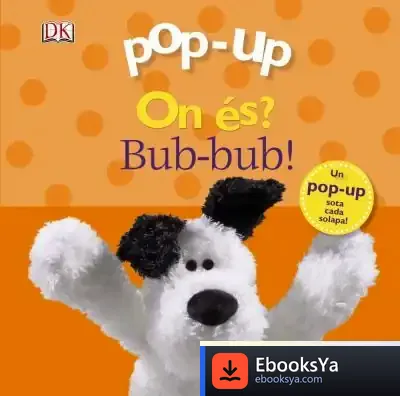 Descargar On És? Bub-Bub! (Pop Up) de Dawn Sirett