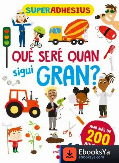 Descargar Superadhesius. Què Seré Quan Sigui Gran? de De Agostini Libri
