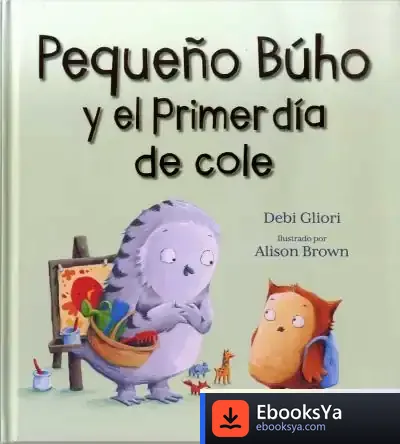 Descargar Pequeño Búho Y El Primer Día De Cole de Debi Gliori