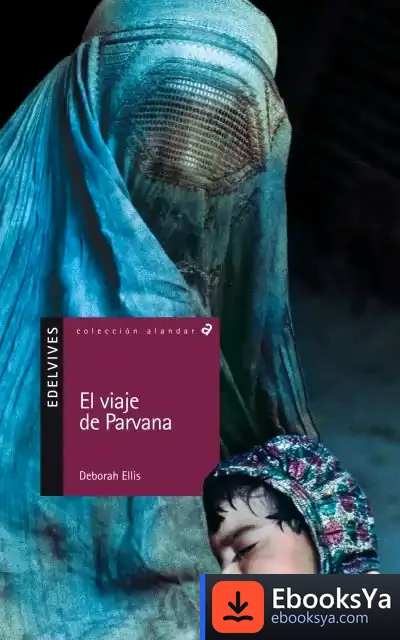 Descargar El Viaje De Parvana de Deborah Ellis