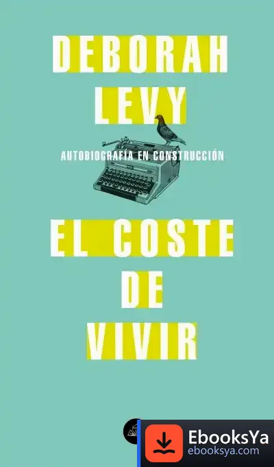 Descargar El Coste De Vivir de Deborah Levy