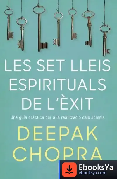 Descargar Les Set Lleis Espirituals De L'Èxit de Deepak Chopra