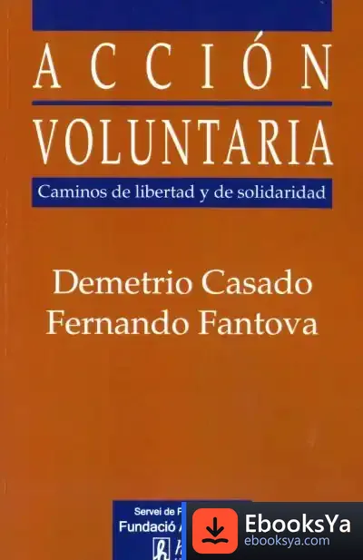 Descargar Accion Voluntaria . Caminos De Libertad Y De Solidaridad