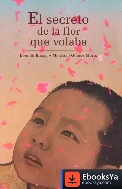 Descargar El Secreto De La Flor Que Volaba de Demián Bucay