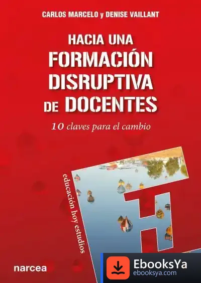 Descargar Hacia Una Formación Disruptiva De Docentes