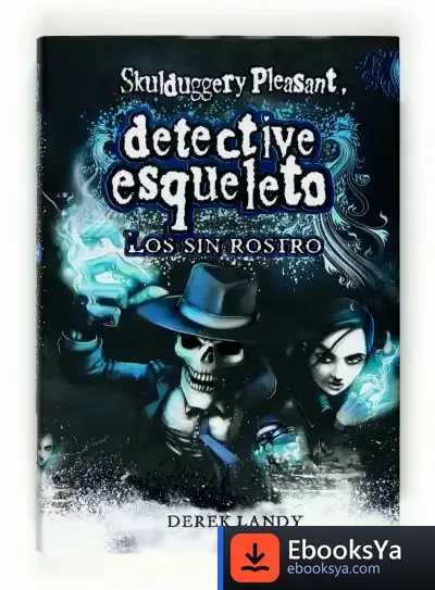 Descargar Detective Esqueleto 3: Los Sin Rostro [Skulduggery Pleasant]
