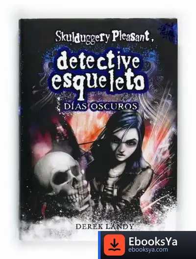 Descargar Detective Esqueleto 4: Días Oscuros [Skulduggery Pleasant] de Derek Landy