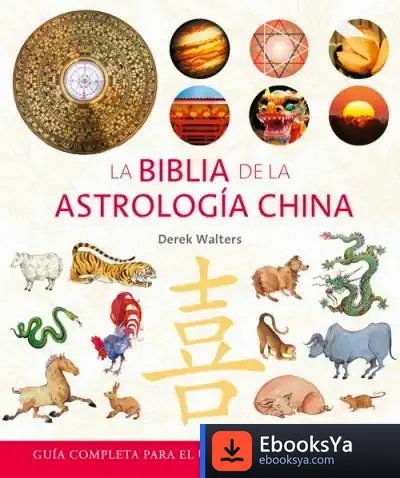 Descargar Biblia De La Astrología China, La