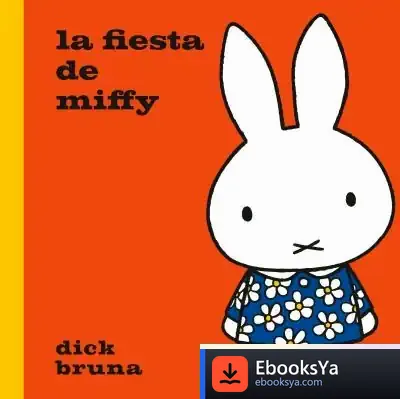 Descargar La Fiesta De Miffy de Dick Bruna