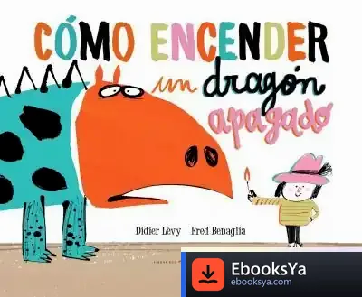 Descargar Cómo Encender Un Dragón Apagado de Didier Lévy