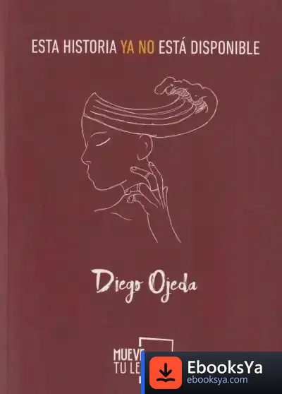 Descargar Esta Historia Ya No Está Disponible de Diego Ojeda