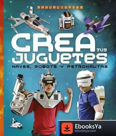 Descargar 100 Manualidades. Crea Tus Juguetes de Diego Ronzoni
