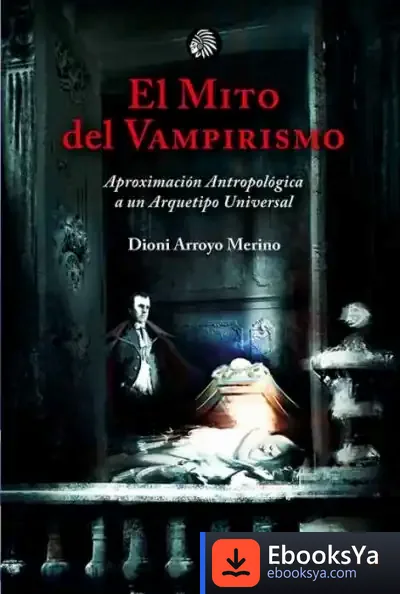 Descargar El Mito Del Vampirismo de Dioni Arroyo Merino