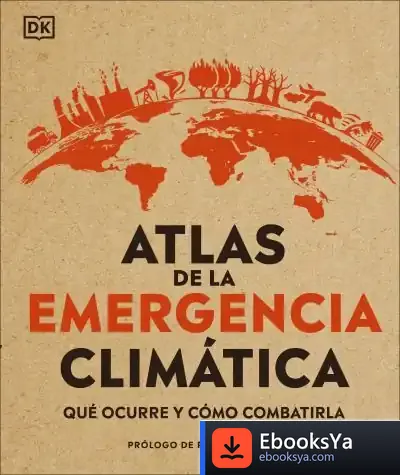Descargar Atlas De La Emergencia Climática: Qué Ocurre Y Cómo Combatirla de Dk