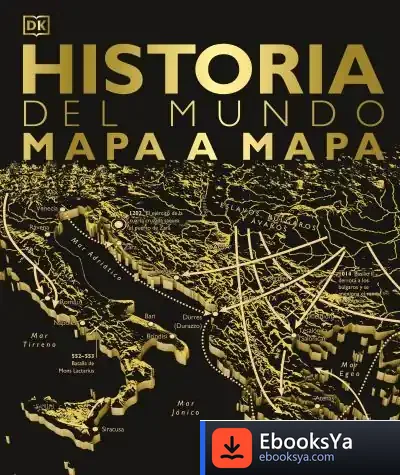 Descargar Historia Del Mundo Mapa A Mapa de Dk