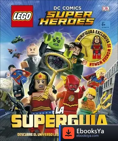 Descargar Lego® Dc Comics Super Héroes. La Superguía de Dk