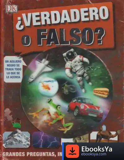 Descargar ¿Verdadero O Falso?: Grandes Preguntas, Increíbles Respuestas de Dk