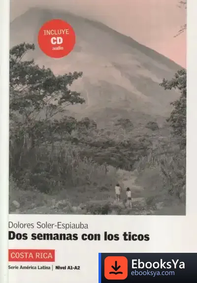 Descargar Dos Semanas Con Los Ticos. Serie América Latina. Libro + Cd