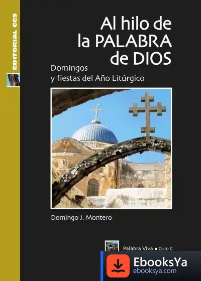 Descargar Al Hilo De La Palabra De Dios. Ciclo C de Domingo Montero